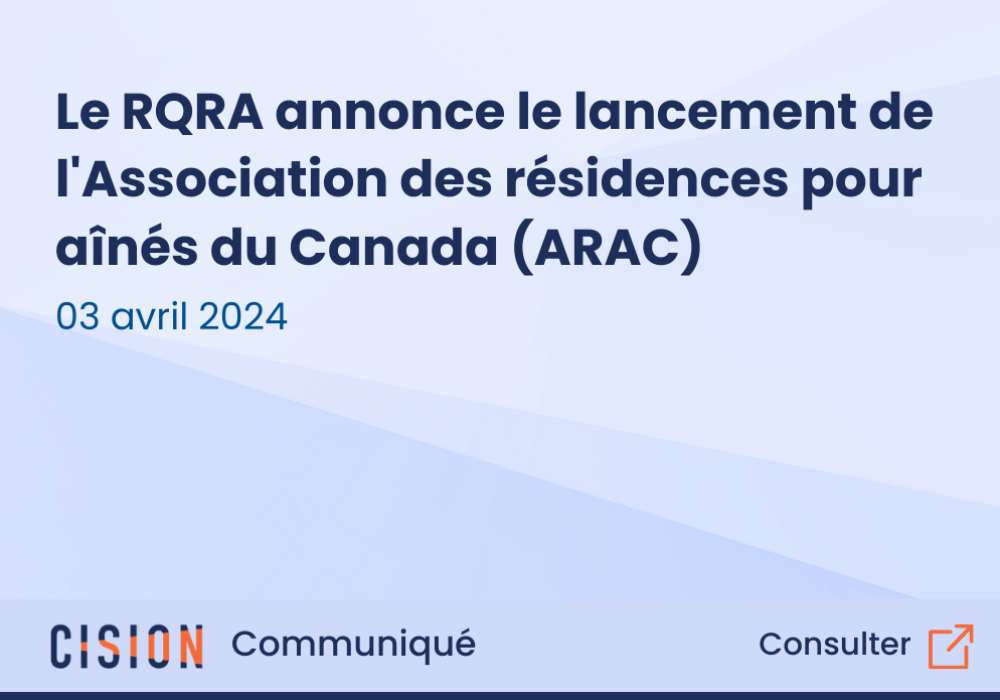 Le RQRA annonce le lancement le l’Association des résidences pour aînés du Canada (ARAC)