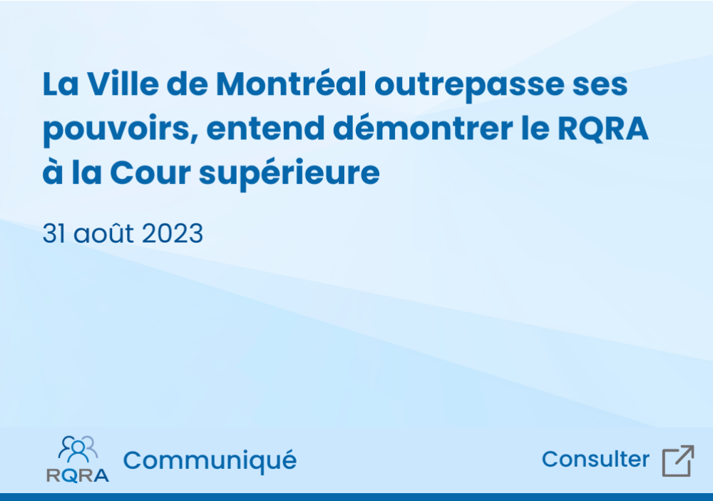 La Ville de Montréal outrepasse ses pouvoirs, entend démontrer le RQRA à la Cour supérieure